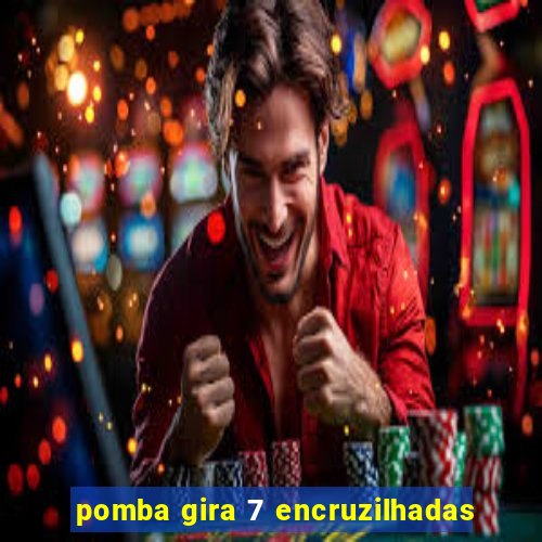 pomba gira 7 encruzilhadas